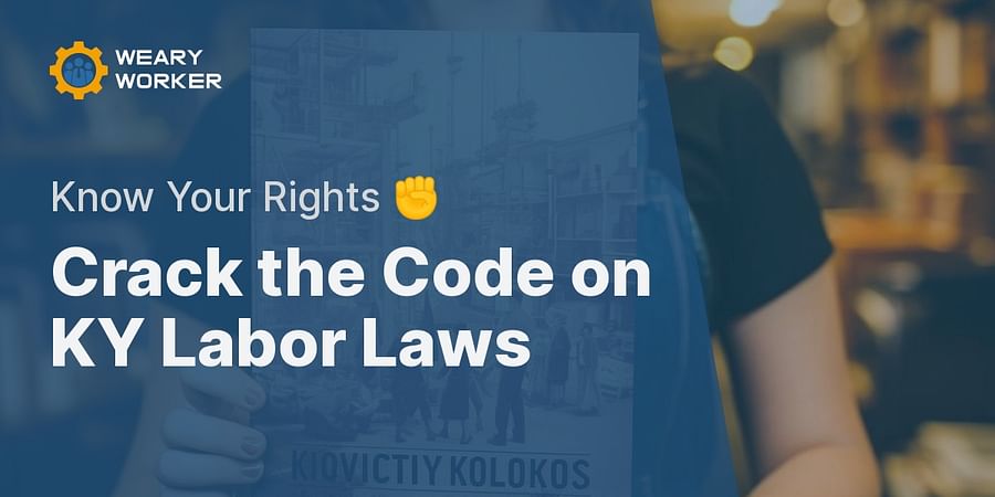 Crack the Code on KY Labor Laws - Know Your Rights β