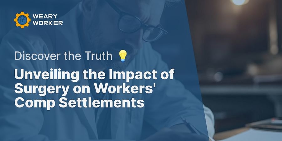 Unveiling the Impact of Surgery on Workers' Comp Settlements - Discover the Truth 💡