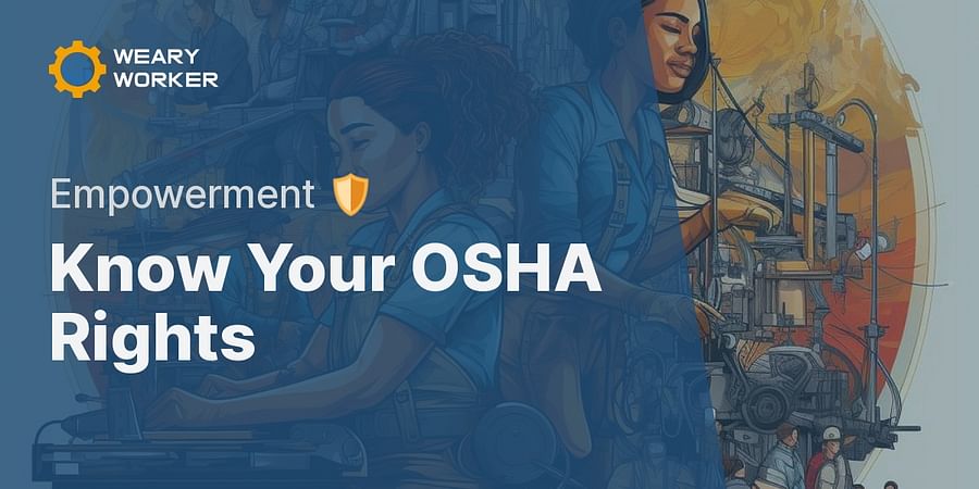Know Your OSHA Rights - Empowerment 🛡️